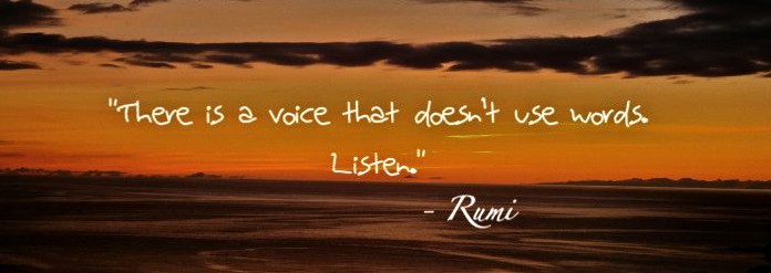 Rumi there is a voice that dont use words listen 2